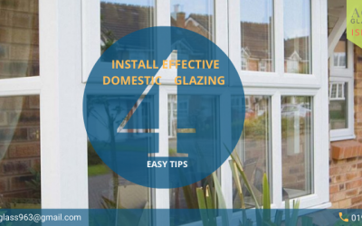 Install Effective Domestic Glazing With These 4 Easy Tips
