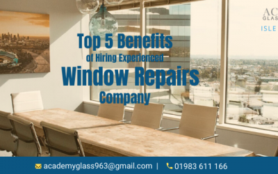 Top 5 Benefits of Hiring an Experienced Window Repairs Company
