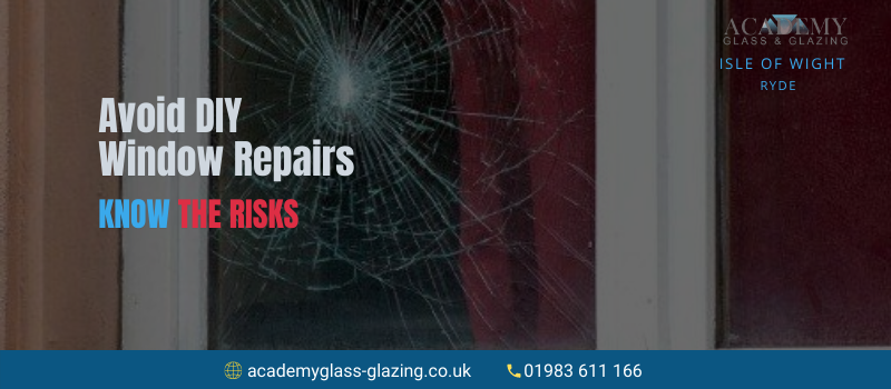 Reasons to Avoid DIY Window Repairs – Know the Risks