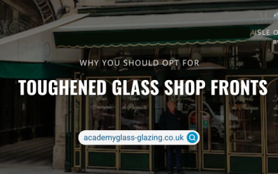 Reasons for Choosing Toughened Glass Shop Fronts for Your Business